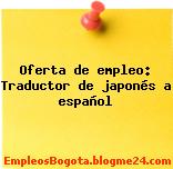 Oferta de empleo: Traductor de japonés a español