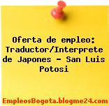 Oferta de empleo: Traductor/Interprete de Japones – San Luis Potosi