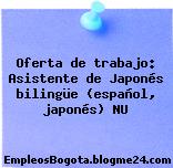 Oferta de trabajo: Asistente de Japonés bilingüe (español, japonés) NU