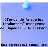 Oferta de trabajo: Traductor/Interprete de Japones – Queretaro