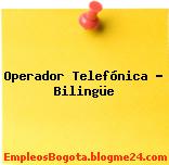 Operador Telefónica – Bilingüe