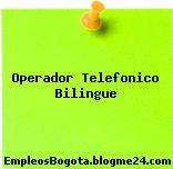 Operador Telefonico Bilingue