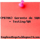 (PB706) Gerente de SQA – Testing/QA