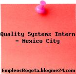 Quality Systems Intern – Mexico City