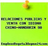 RELACIONES PUBLICAS Y VENTA CON IDIOMA CHINO-MANDARIN 90