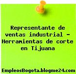 Representante de ventas industrial – Herramientas de corte en Tijuana