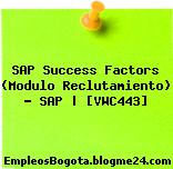SAP Success Factors (Modulo Reclutamiento) – SAP | [VWC443]