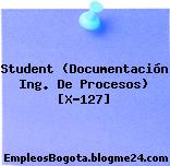 Student (Documentación Ing. De Procesos) [X-127]