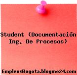 Student (Documentación Ing. De Procesos)