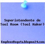 Superintendente de Tool Room (Tool Maker)