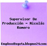 Supervisor de Producción Nicolás Romero