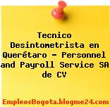 Tecnico Desintometrista en Querétaro – Personnel and Payroll Service SA de CV