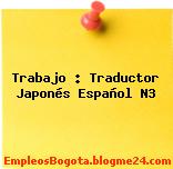 Trabajo : Traductor Japonés Español N3