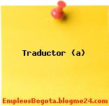 Traductor (a)