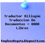 Traductor Bilingüe Traduccion De Documentos – 8000 Libres