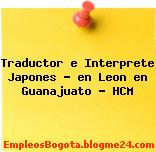 Traductor e Interprete Japones – en Leon en Guanajuato – HCM