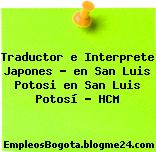 Traductor e Interprete Japones – en San Luis Potosi en San Luis Potosí – HCM