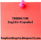 TRADUCTOR Inglés-Español