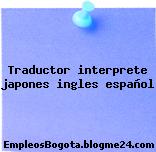 Traductor interprete japones ingles español