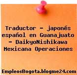 Traductor – japonés español en Guanajuato – DaikyoNishikawa Mexicana Operaciones