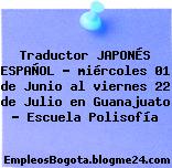 Traductor JAPONÉS ESPAÑOL – miércoles 01 de Junio al viernes 22 de Julio en Guanajuato – Escuela Polisofía