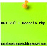 UGT-23] – Becario Php