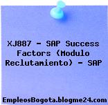 XJ887 – SAP Success Factors (Modulo Reclutamiento) – SAP