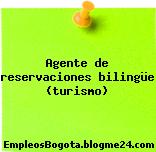 Agente de reservaciones bilingüe (turismo)