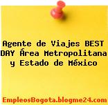 Agente de Viajes BEST DAY Área Metropolitana y Estado de México