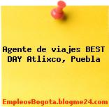 Agente de viajes BEST DAY Atlixco, Puebla