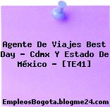 Agente De Viajes Best Day – Cdmx Y Estado De México – [TE41]