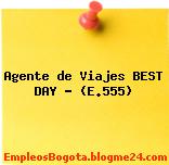 Agente de Viajes BEST DAY – (E.555)