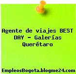 Agente de viajes BEST DAY – Galerías Querétaro