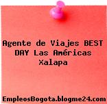 Agente de Viajes BEST DAY Las Américas Xalapa