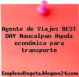 Agente de Viajes BEST DAY Naucalpan Ayuda económica para transporte