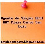 Agente de Viajes BEST DAY Plaza Carso San Luis