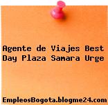 Agente de Viajes Best Day Plaza Samara Urge