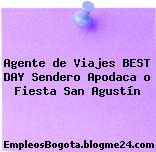 Agente de Viajes BEST DAY Sendero Apodaca o Fiesta San Agustín