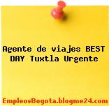 Agente de viajes BEST DAY Tuxtla Urgente