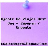 Agente De Viajes Best Day – Zapopan / Urgente