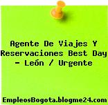 Agente de Viajes y Reservaciones BEST DAY León Urgente