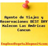 Agente de Viajes y Reservaciones BEST DAY Malecon Las Américas Cancun