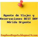 Agente de Viajes y Reservaciones BEST DAY Mérida Urgente