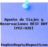 Agente de Viajes y Reservaciones BEST DAY [PEE-939]