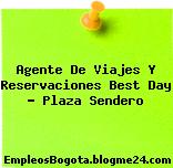 Agente De Viajes Y Reservaciones Best Day – Plaza Sendero
