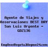 Agente de Viajes y Reservaciones BEST DAY San Luis Urgente – GDZ136