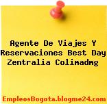 Agente De Viajes Y Reservaciones Best Day Zentralia Colimadmg