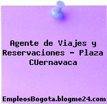 Agente de Viajes y Reservaciones – Plaza CUernavaca