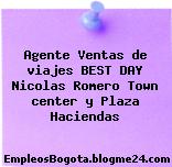 Agente Ventas de viajes BEST DAY Nicolas Romero Town center y Plaza Haciendas