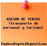 ASESOR DE VENTAS (transporte de personal y turismo)